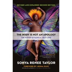 The Body Is Not An Apology: The Power Of Radical Self-Love By Sonya Renee Taylor