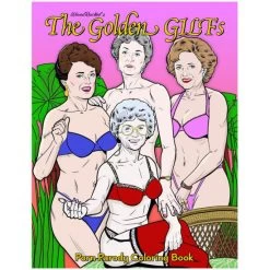 The Golden Gilfs: A Porn Parody Coloring Book For Adults