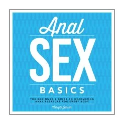Anal Sex Basics By Sex Educator Carlyle Jansen