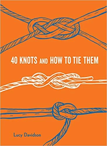 Chronicle Books Forty Knots And How To Tie Them