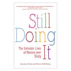 Still Doing It: The Intimate Lives Of Women Over 60