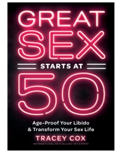 Chronicle Books Great Sex Starts At 50: Age-Proof Your Libido & Transform Your Sex Life