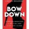 Bow Down: Lessons From Dominatrixes On How To Be A Boss In Life, Love & Work