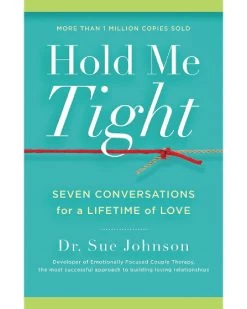 Hold Me Tight: Seven Conversations For A Lifetime Of Love